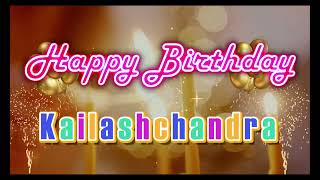 Special Happy Birthday Song for Kailashchandra [upl. by Itak]