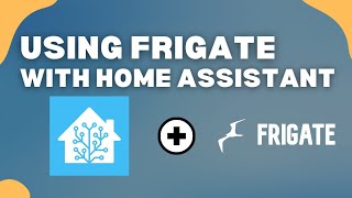 Frigate and Home Assistant [upl. by Atul]