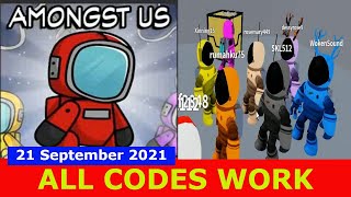 ALL CODES WORK Amongst Us ROBLOX  September 21 2021 [upl. by Ynotna]