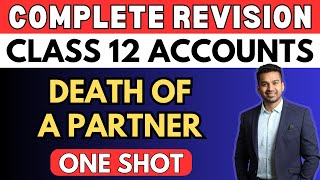 Death of a Partner  One Shot Revision  Class 12  Accounts  Boards 2024  CA Parag Gupta [upl. by Franny]