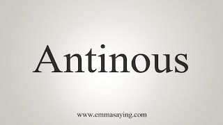 How To Say Antinous [upl. by Anires]