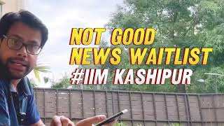 IIM Kashipur 202426 Waitlist Movement Update Tough News for Aspirants [upl. by Relyc634]