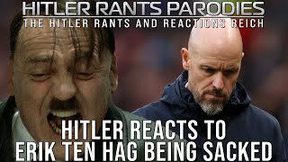 Hitler reacts to Erik ten Hag being sacked [upl. by Sculley]