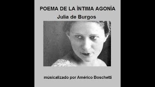 POEMA DE LA INTIMA AGONIA Julia de Burgos musicalizado e interpretado por Américo Boschetti [upl. by Airbas]