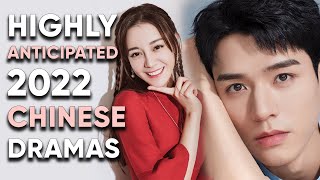 12 Most Anticipated Chinese Dramas of 2022 That Will Blow Your Mind [upl. by Joeann421]