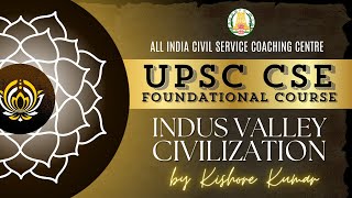 Day  2  History  Indus Valley Civilisation  UPSC CSE Prelims Foundation 2025  Mr Kishore Kumar [upl. by Ynohta]