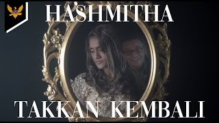 Hashmitha  Takkan Kembali Official Music Video [upl. by Brothers]