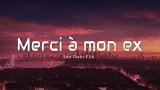 Joé Dwèt Filé  Merci à mon ex ParolesLyrics [upl. by Colbye]