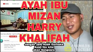 REACTION  Mizan Harry Khalifah  Ayah Ibu [upl. by Magnus327]