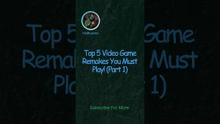 Top 5 Video Game Remakes You Must Play 🎮top5games games gaming [upl. by Accalia100]