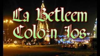 La Betleem Colon Jos [upl. by Latta]