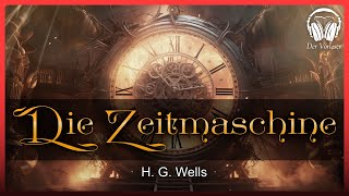 Die Zeitmaschine H G Wells  Komplettes SciFi Hörbuch [upl. by Nolly]