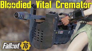 Fallout 76 Bloodied Vital Cremator  Weapon Spotlight [upl. by Elehcar729]