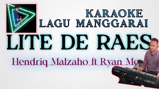 LITE DE RAES  KARAOKE VocHendriq Malzaho ft Ryan Meaz Musik Lhand MilanoLagu Manggarai Terbaru [upl. by Emawk]