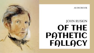 John Ruskin — quotOf The Pathetic Fallacyquot audiobook [upl. by Ely374]