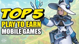 Top 5 Play To Earn Mobile Games Right Now [upl. by Rima138]