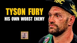 Tyson Fury  His Own Worst Enemy [upl. by Assille288]