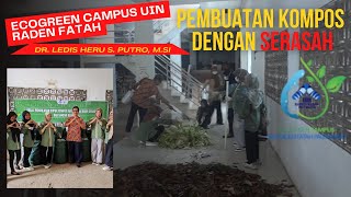 Pembuatan Kompos Serasah Dr Ledis Heru S Putro MSi Ketua EcoGreen Campus UIN Raden Fatah Part 2 [upl. by Nyrok]