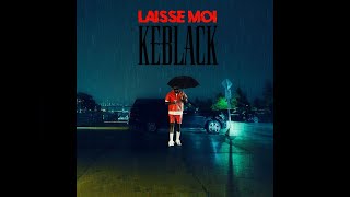 Keblack  Laissemoi conceptkaraoke [upl. by Rochester]