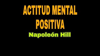 ACTITUD MENTAL POSITIVA  Camino a la realización personal 📚 audiolibro mentelibre napoleonhill [upl. by Aehsat]