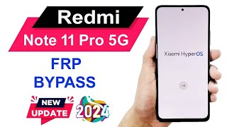 Redmi Note 11 Pro 5G HyperOs Frp Bypass 2024  Redmi Note 11 Pro 5G Google Account Bypass Without PC [upl. by Julian]