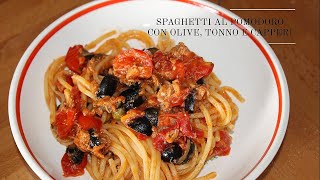 SPAGHETTI AL POMODORO CON OLIVE TONNO E CAPPERI [upl. by Uriah]