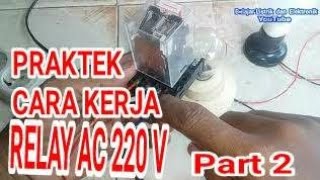 Praktek cara kerja relay 220 volt part 2 [upl. by Lleryd]