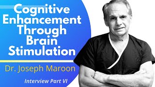 Cognitive Enhancement Through Brain Stimulation  Dr Joseph Maroon Interview Ep 66 [upl. by Thurnau666]