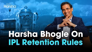 Harsha Bhogle on IPL Retention Rules [upl. by Suqram]