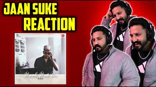 RAKA  JAAN SUKE REACTION  JASMEEN AKHTAR  RAAH ROK DE EP [upl. by Vivl]