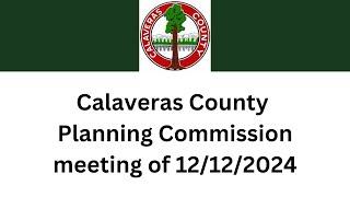 Calaveras County Planning Commission meeting 12122024 [upl. by Namdor]