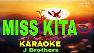 MISS KITA By J Brothers KARAOKE Version 5D Surround Sounds [upl. by Ttihw]