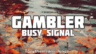 BUSYSIGNALTHEGAMBLEROFFICIALLYRICVIDEO [upl. by Wrdna]