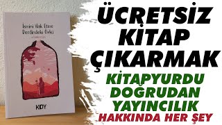 Kitabımı Nasıl Ücretsiz Çıkardım ÜCRETSİZ KİTAP ÇIKARMAK  Kitapyurdu Doğrudan Yayıncılık Nedir [upl. by Bertrando941]