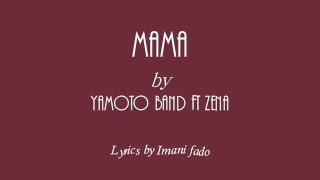 Yamoto Band ft Zena  Mama Lyrics [upl. by Lamprey]