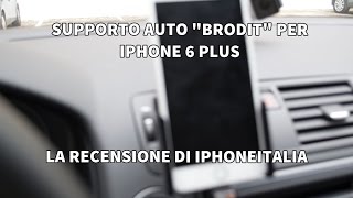 Supporto Auto per iPhone 6 Plus by Brodit  La recensione di iPhoneItalia [upl. by Jyoti314]