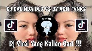 DJ DALINDA OLD V2 BY ADIT FVNKY RMX VIRAL TIK TOK TERBARU YANG KALIAN CARI [upl. by Drhacir]