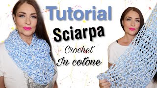 Tutorial Sciarpa cotone ad anello  uncinetto facile [upl. by Ecire283]