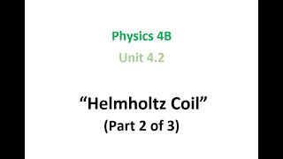 Helmholtz Coil part 2 of 3 [upl. by Ahsenek]