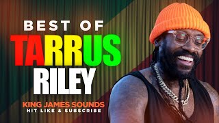 🔥 BEST OF TARRUS RILEY  VOL 1 SUPERMAN SHES ROYAL JUST THE WAY YOU ARE  KING JAMES [upl. by Yerdua826]