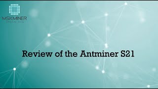 video review of the Antminer S21 [upl. by Ondrea]