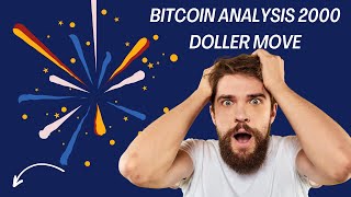 bitcoin analysis  2000 dollar movement [upl. by Eddi]