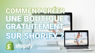 Créer une boutique professionnelle gratuitement sur Shopify  CETTE VIDÉO SERA BIENTÔT SUPPRIMÉE [upl. by Enaujed]