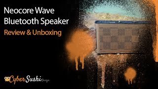 Neocore Wave P3 Speaker Review amp Unboxing [upl. by Kampmeier30]