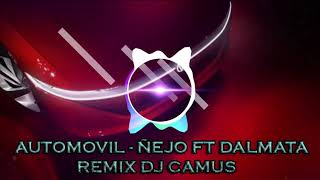 AUTOMOVIL  ÑEJO FT DALMATA REMIX DJ CAMUS  LA MAFIA DEL MIX [upl. by Navoj]