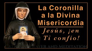 La Coronilla a la Divina Misericordia – Jesús ¡en Ti confio [upl. by Lipinski220]