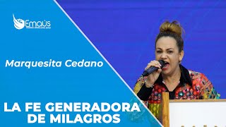 Marquesita Cedano  La Fe Generadora De Milagros [upl. by Olinde715]