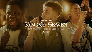 King Of Heaven Reign Jesus Reignfeat Ryan Ofei Nate Diaz amp Lizzie Morgan TRIBL  Maverick City [upl. by Yrok]