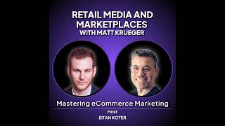 130 Retail Media and Marketplaces with Matt Krueger [upl. by Grimaud]