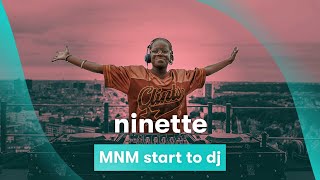 MNM START TO DJ 2023 Ninette [upl. by Inittirb739]